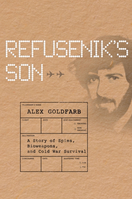 Coperta cărții 'Refusenik's Son: A Story of Spies, Bioweapons, and Cold War Survival - Alex Goldfarb'
