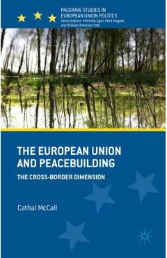 Coperta cărții 'The European Union and Peacebuilding: The Cross-Border Dimension - C. Mccall'