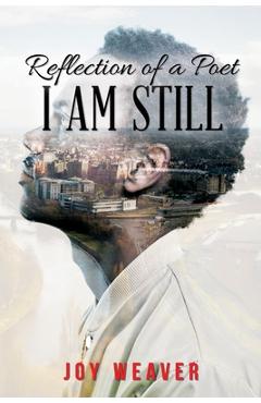 Coperta cărții 'Reflection of A Poet: I Am Still - Joy Weaver'
