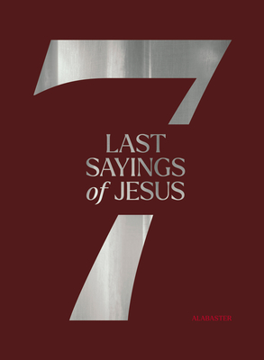 Coperta cărții 'The 7 Last Sayings of Jesus: A 40-Day Bible Devotional for Journeying to the Cross -'