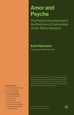 Coperta cărții 'Amor and Psyche: The Psychic Development of the Feminine: A Commentary on the Tale by Apuleius - Erich Neumann'