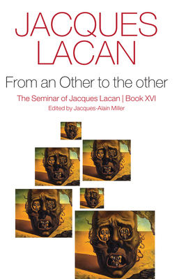 Coperta cărții 'From an Other to the Other, Book XVI - Jacques Lacan'