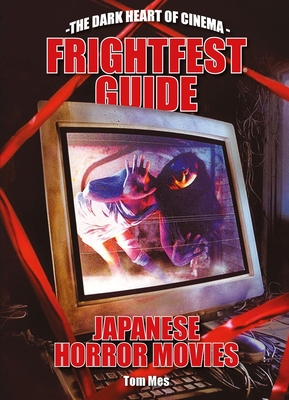 Coperta cărții 'Frightfest Guide to Japanese Horror Movies - Tom Mes'