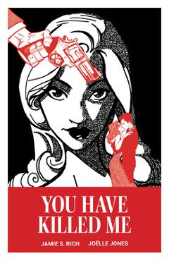 Coperta cărții 'You Have Killed Me - Jamie S. Rich'