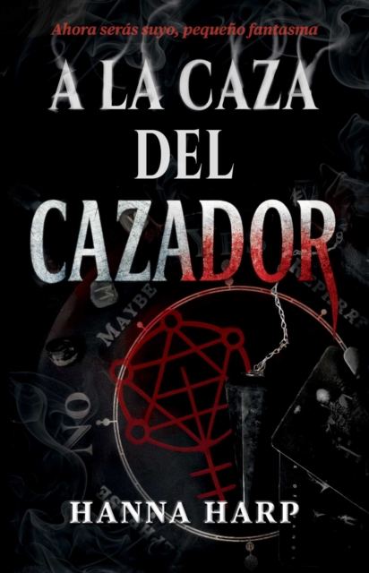 Coperta cărții 'a la Caza del Cazador/Haunting the Hunter: Una Novela - Hanna Harp'