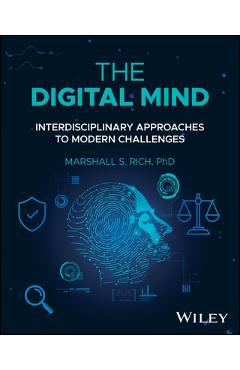 Coperta cărții 'The Digital Mind: Interdisciplinary Approaches to Modern Challenges - Marshall S. Rich'