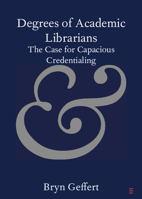 Coperta cărții 'Degrees of Academic Librarians - Bryn Geffert'