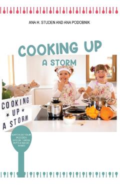Cooking up a Storm - Ana H. Studen