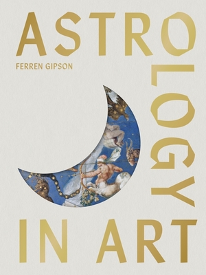 Coperta cărții 'Astrology in Art - Ferren Gipson'