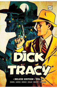 Coperta cărții 'Dick Tracy Vol. 3 Deluxe Edition - Alex Segura'