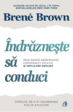 Indrazneste sa conduci Ed.2 - Brene Brown