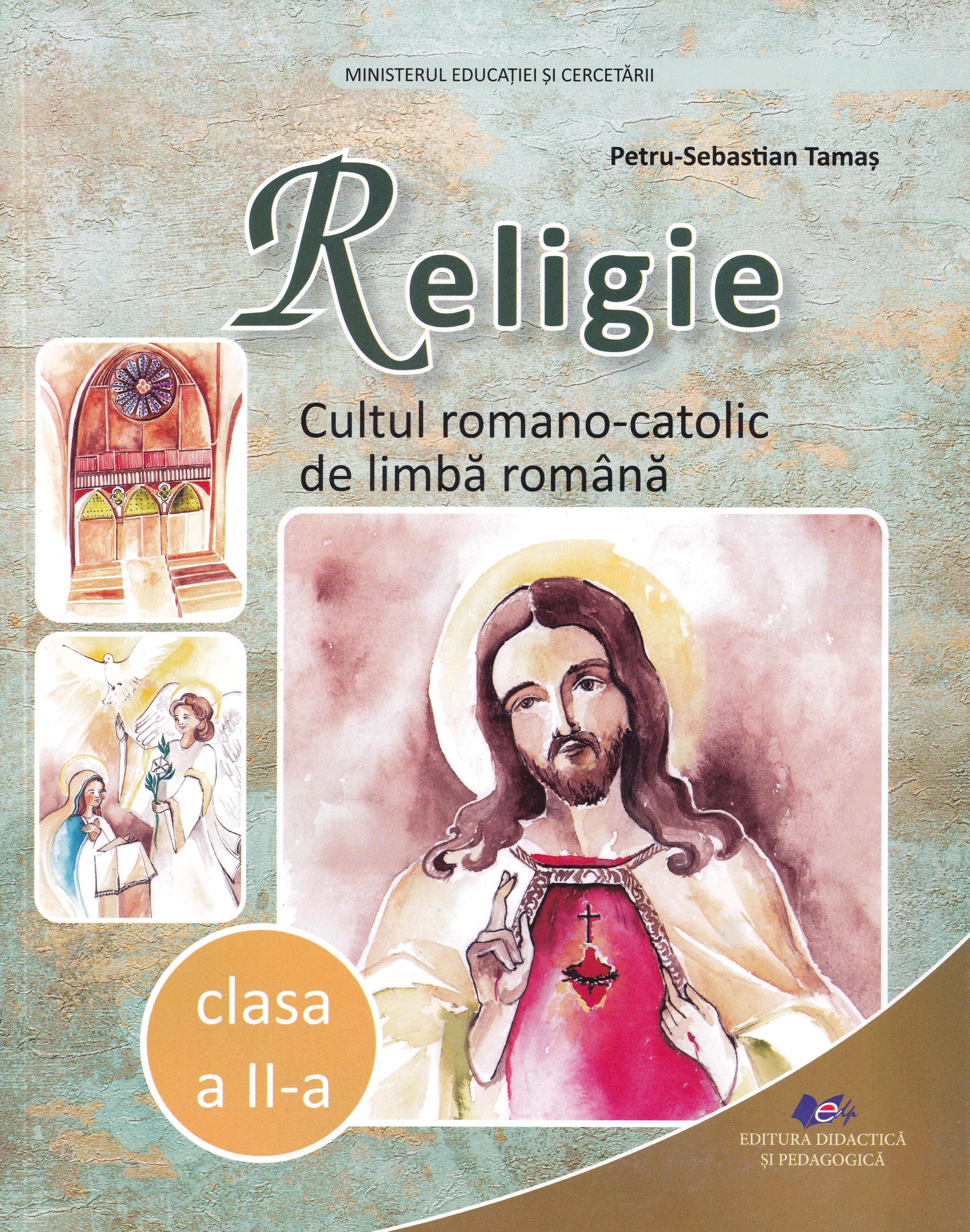 Religie. Cultul romano-catolic de limba romana - Clasa 2 - Manual - Petru-Sebastian Tamas