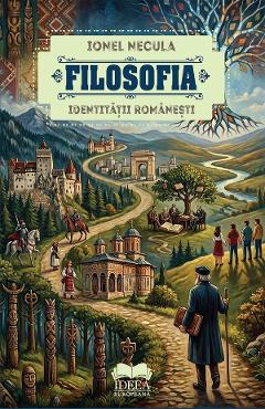 Filosofia identitatii romanesti - Ionel Necula