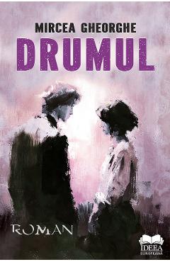 Drumul - Mircea Gheorghe