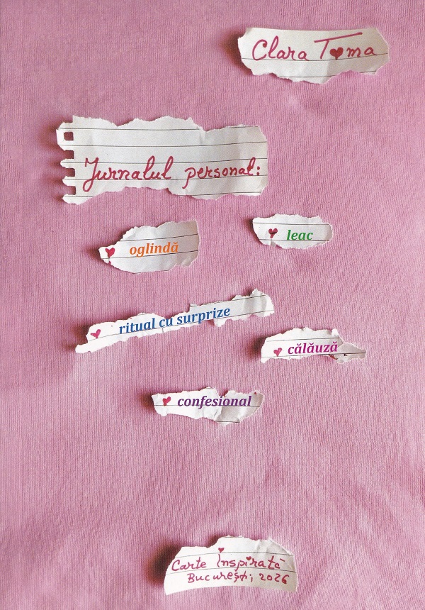 Jurnalul personal: Leac, oglinda, calauza, ritual cu surprize, confesional - Clara Toma