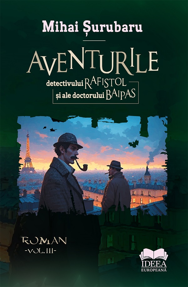 Coperta cărții 'Aventurile detectivului Răfistol și ale doctorului Băipaș Vol.3 - Mihai Șurubaru'