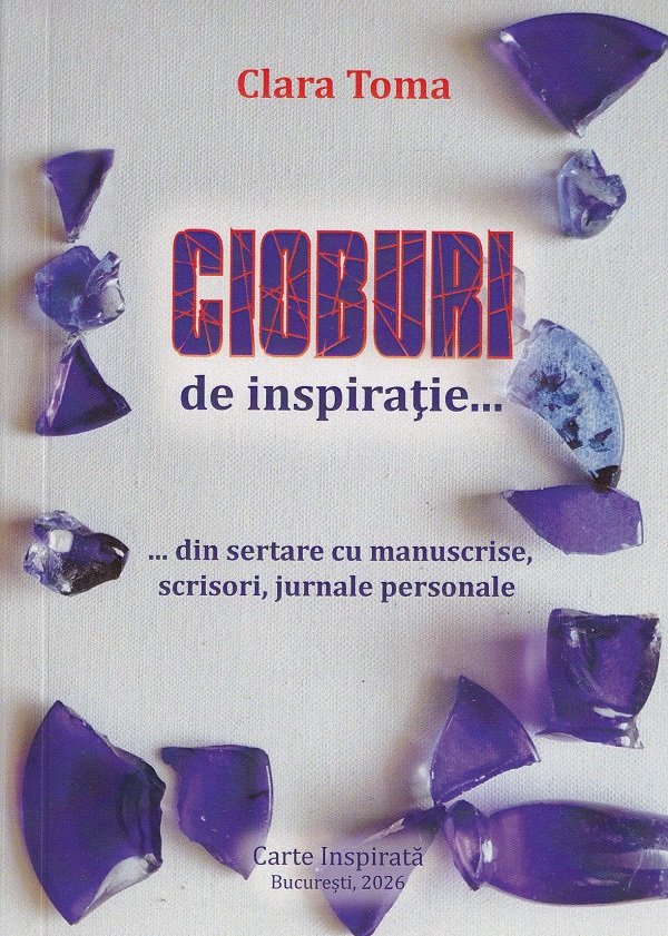 Coperta cărții 'Cioburi de inspirație - Clara Toma'