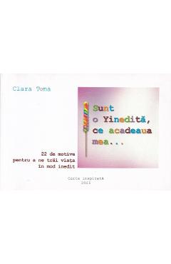 Sunt o Yinedita, ce acadeaua mea... - Clara Toma