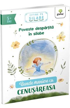 Bunele maniere cu Cenusareasa. Citire pe silabe