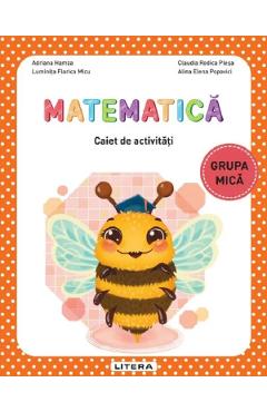 Coperta cărții 'Matematică - Grupa mică - Caiet de activități - Adriana Hamza, Luminița Florica Micu, Claudia Rodica Pleșa, Alina Elena'