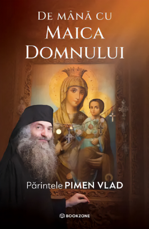 Coperta cărții 'De mână cu Maica Domnului - Părintele Pimen Vlad'