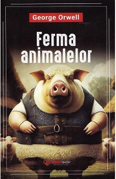 Coperta cărții 'Ferma animalelor - George Orwell'