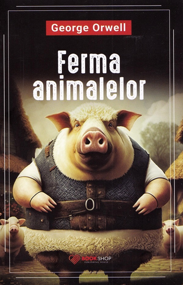 Coperta cărții 'Ferma animalelor - George Orwell'