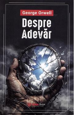 Coperta cărții 'Despre adevăr - George Orwell'