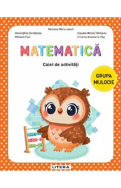Coperta cărții 'Matematică - Grupa mijlocie - Caiet de activități - Ramona Maria Leach, Gheorghița Dorobanțu, Mihaela Faur, Claudia'