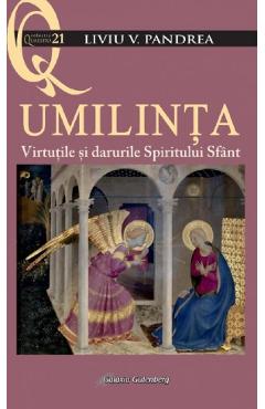 Umilinta. Virtutile si darurile Spiritului Sfant - Liviu V. Pandrea