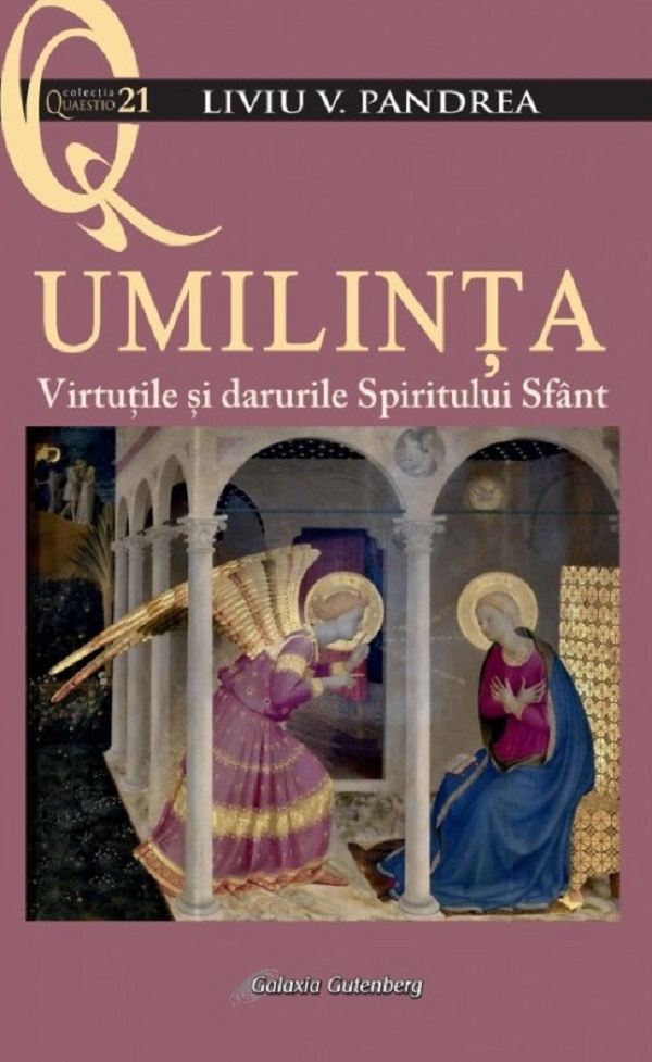 Umilinta. Virtutile si darurile Spiritului Sfant - Liviu V. Pandrea
