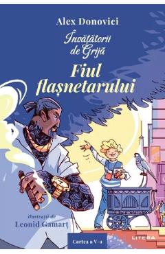 Invatatorii de Grija. Fiul flasnetarului - Alex Donovici