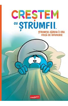 Crestem cu strumfii Vol.1 Strumful caruia ii era frica de intuneric - Falzar culliford, Thierry Culliford