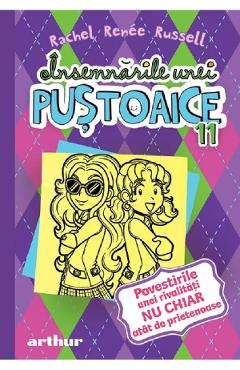 Insemnarile unei pustoaice Vol.11: Povestirile unei rivalitati nu chiar atat de prietenoase - Rachel Renee Russell
