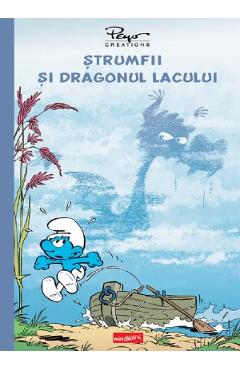 Strumfii si dragonul lacului - Pierre Culliford Peyo