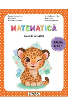 Coperta cărții 'Matematică - Grupa mare - Caiet de activități - Claudia Ramona Cuc, Alina Dezso, Alina Raluca Ionescu, Lavinia Carmen'