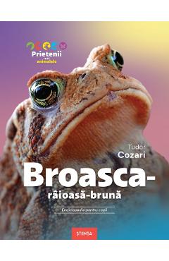 Coperta cărții 'Broasca-râioasă-brună. Enciclopedie pentru copii - Tudor Cozari'
