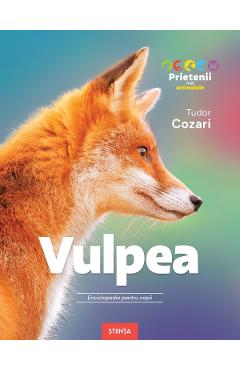 Coperta cărții 'Vulpea. Enciclopedie pentru copii - Tudor Cozari'
