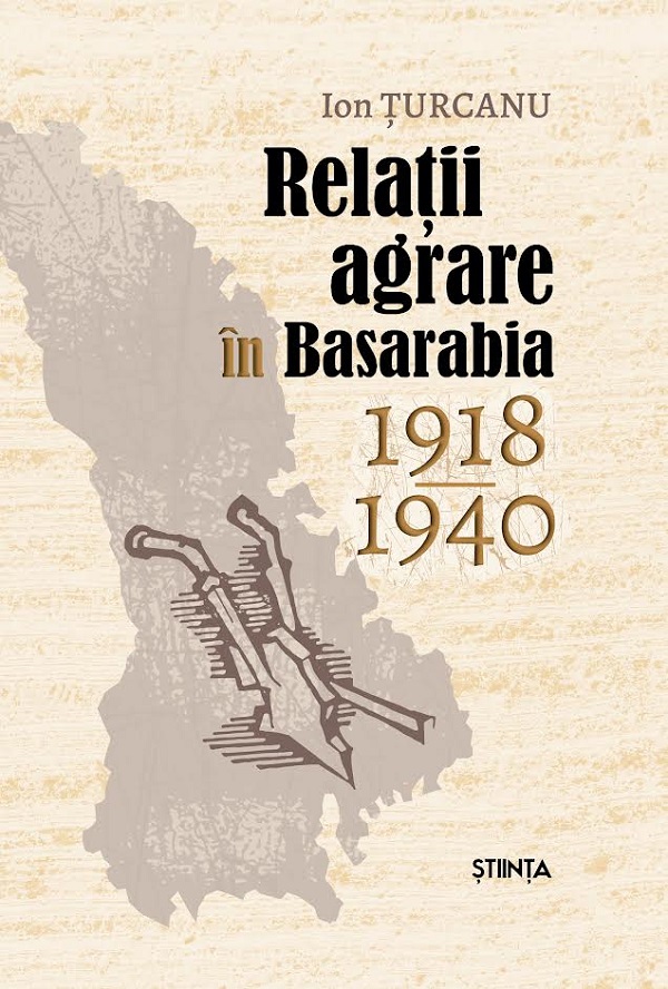 Coperta cărții 'Relații agrare în Basarabia 1918-1940 - Ion Țurcanu'