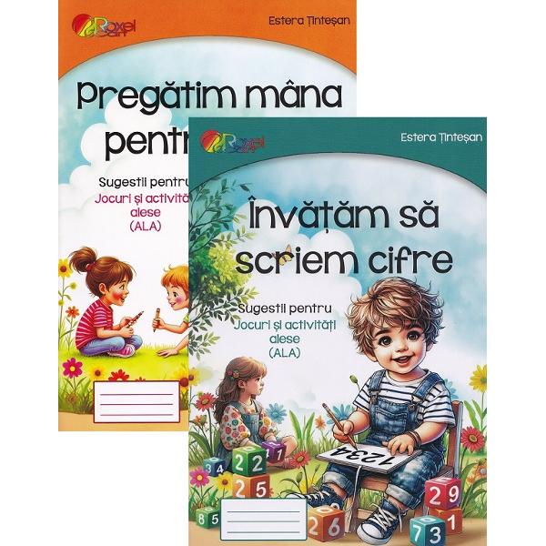 Pachet 2 caiete: Invatam sa scriem cifre + Pregatim mana pentru scris. Sugestii pentru ALA - Estera Tintesan