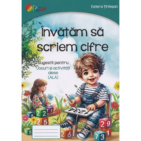 Pachet 2 caiete: Invatam sa scriem cifre + Pregatim mana pentru scris. Sugestii pentru ALA - Estera Tintesan
