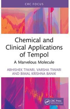 Chemical and Clinical Applications of Tempol: A Marvelous Molecule - Abhishek Tiwari