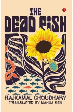 The Dead Fish - Mahua Sen Rajkamal Choudhary
