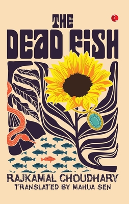Coperta cărții 'The Dead Fish - Mahua Sen Rajkamal Choudhary'