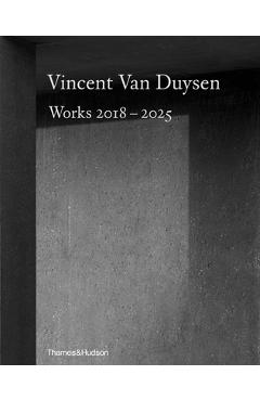 Vincent Van Duysen Works 2018-2025 - Vincent Van Duysen