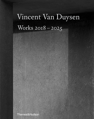 Coperta cărții 'Vincent Van Duysen Works 2018-2025 - Vincent Van Duysen'