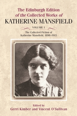 Coperta cărții 'The Collected Fiction of Katherine Mansfield, 1898-1915 - Katherine Mansfield'