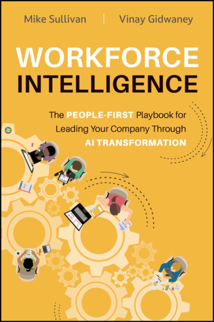 Coperta cărții 'Workforce Intelligence: The People-First Playbook for Leading Your Company Through AI Transformation - Mike Sullivan'