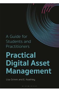Coperta cărții 'Practical Digital Asset Management: A Guide for Students and Practitioners - Lisa Grimm'