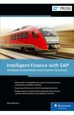Coperta cărții 'Intelligent Finance with SAP: Ai-Based Automation and Custom Solutions - Darius Bikulcius'